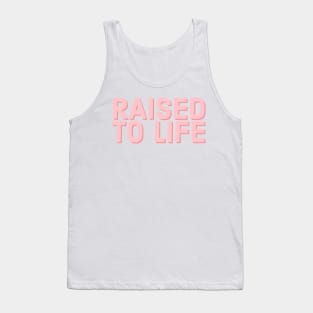 Raised to Life Faith and Jesus Tank Top